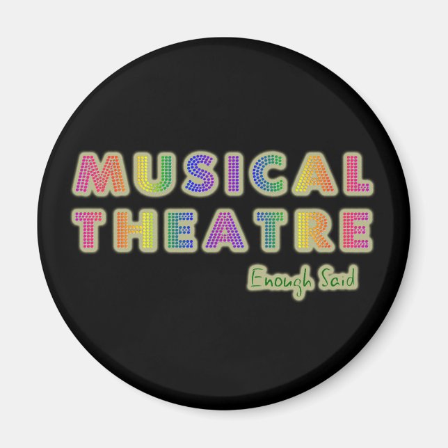 Íman Teatro Musical Suficiente Disseram Magnet (Frente)