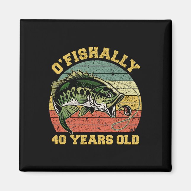 Íman Tema de Aniversário de 40 Anos de Idade 'O'fishall (Frente)