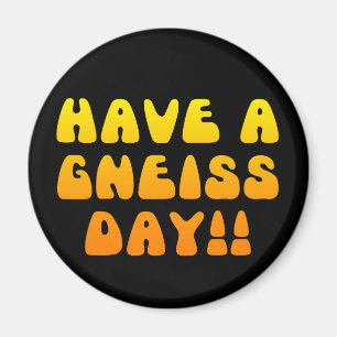 Íman Tenha Um Dia Gnáissico! Ímã