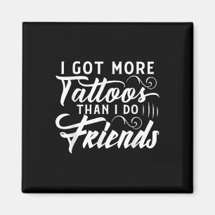Íman Tenho Mais Tatuagens Do Que Tatuagem De Amigos