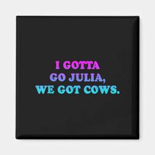 Íman Tenho Que Ir Julia, Temos Vacas Roupa Engraçadas D