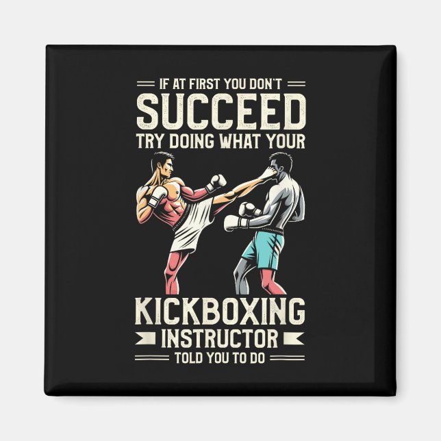 Íman Tente Fazer o que seu Instrutor de Kickboxing Diss (Frente)