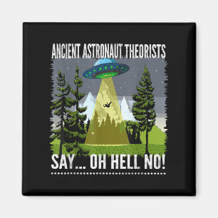 Íman Teóricos Astronautas Antigos Dizem... Oh, Não!