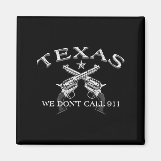 Íman Texas We Don't Call 911  (Frente)