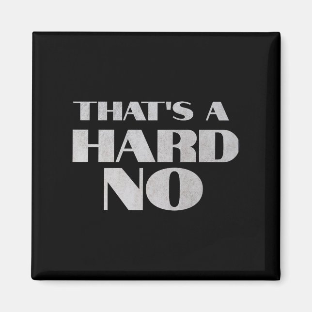 Íman That's A Hard No Premium  (Frente)