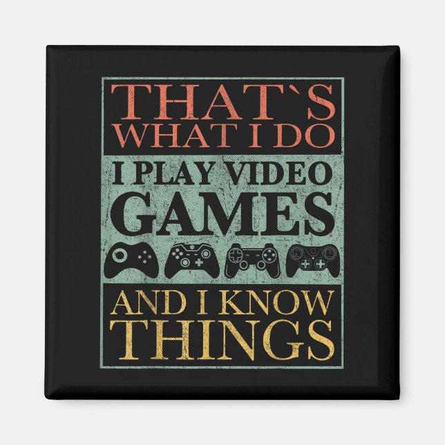 Íman That's What I Do Game Funny Video Games Gift Tee  (Frente)