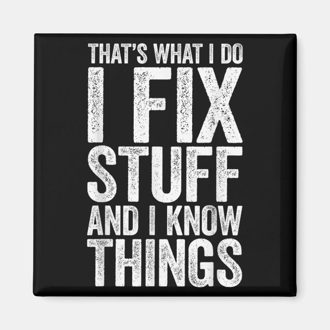 Íman That's What I Do I Fix Stuff And I Know Things Shi (Frente)