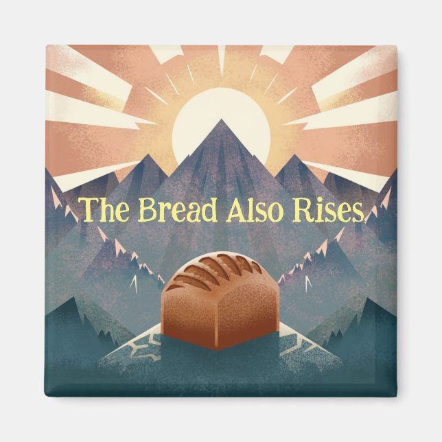 Íman "The Bread Also Rises" Literary Pun Kitchen Magnet (Frente)