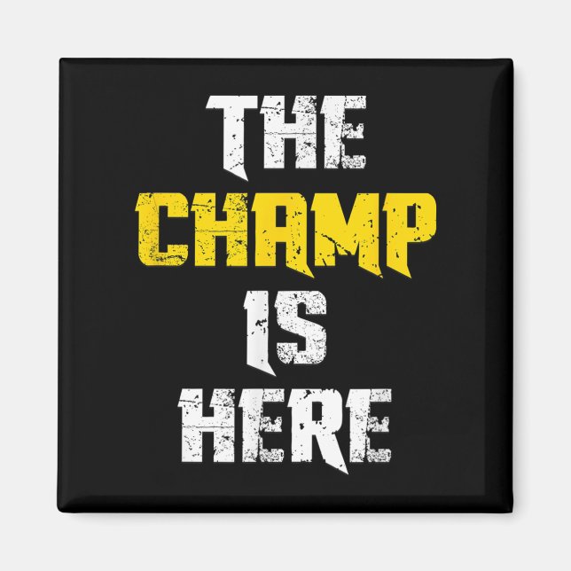 Íman The Champ Is Here Motivational Chamonship Chamon  (Frente)