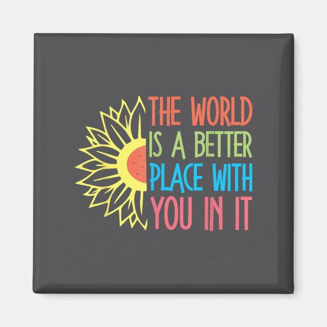 Íman The World Is A Better Place With You In It Motivat (Frente)