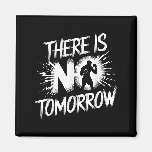 Íman There Is No Tomorrow Motivational Boxing Insration (Frente)