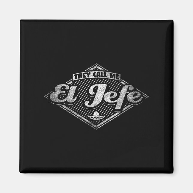 Íman They Call Me El Jefe - Funny Boss Quote  (Frente)