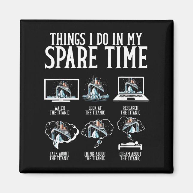 Íman Things I Do In My Spare Time Funny Titanic  (Frente)