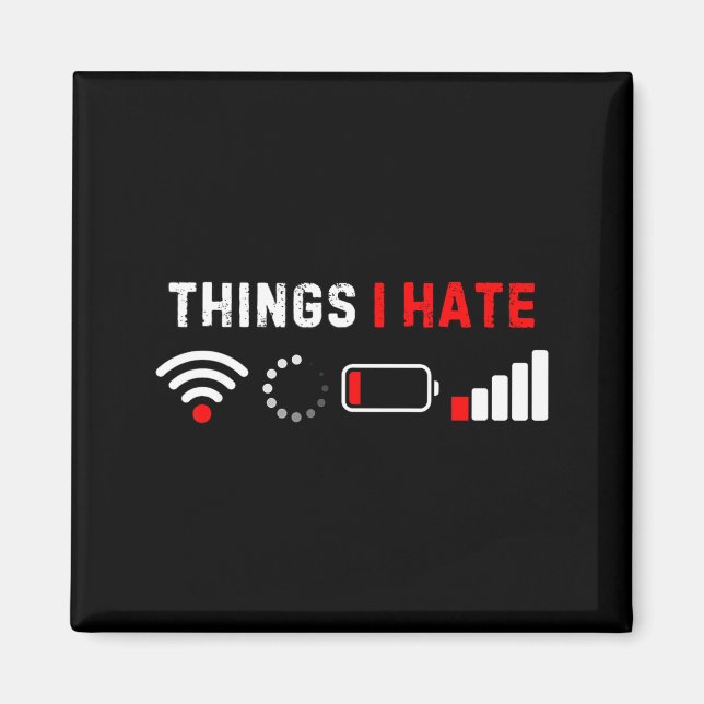 Íman Things I Hate Shirt Funny Computer Geek Gamer Humo (Frente)