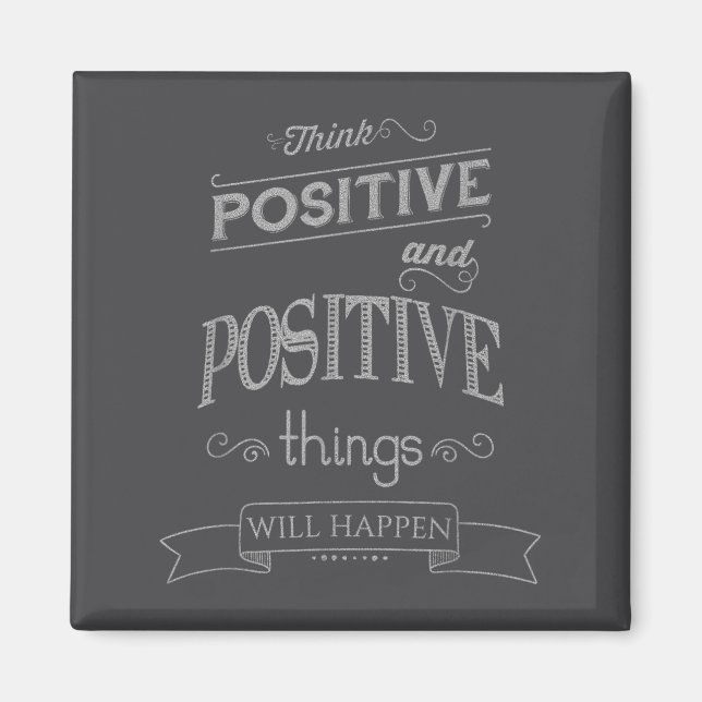 Íman Think Sitive Things Happen Motivational  (Frente)