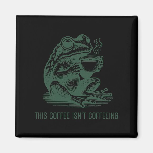 Íman This Coffee Isn't Coffeeing Funny Cafeine Addictio (Frente)