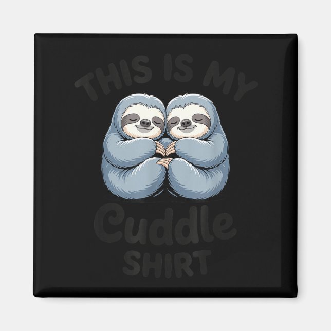Íman This Is My Cuddle Shirt Cute Sloth Couple  (Frente)