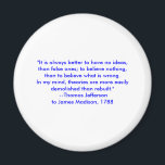 Íman Thomas Jefferson - É sempre melhor<br><div class="desc">"Thomas Jefferson - É sempre melhor", "The MUSEUM Zazzle Artist Series jGibney 2010", o mais novo, melhor, maior, bom, goggle, facebook, colossal, gigante, maior, casa, museu, jgibney, gibsphotoart, arte, pintura, gicle, canvas, janela, shade art, muro, enforcamento, arte, impressão, poster, zazzle, museu, artista, série, cartão postal, artista, série, mais recente, melhor...</div>