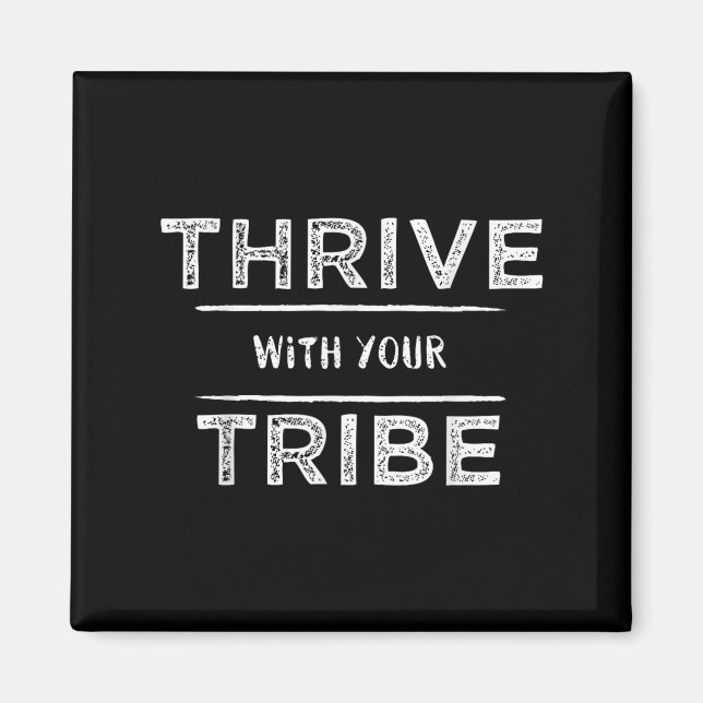 Íman Thrive With Your Tribe Shirt Gift  (Frente)