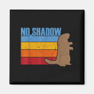 Íman Time No Shadow Groundhog - Vintage Retro Groundhog