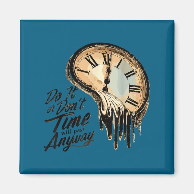 Íman Timeless Motivation Quote With Melting Clocks  (Frente)