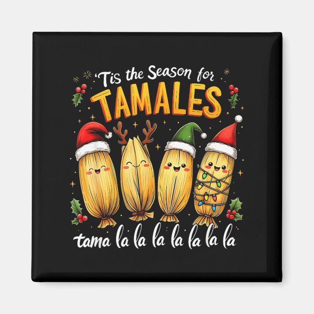 Íman Tis The Season For Tamales Mexican Tamala Christma (Frente)