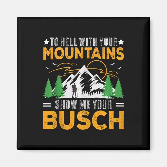 Íman To Hell With Your Mountains Show Me Your Busch Fun (Frente)