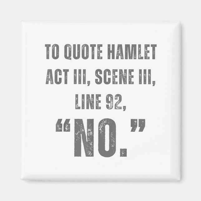 Íman To Quote Hamlet No - Funny Sarcastic Quote  (Frente)