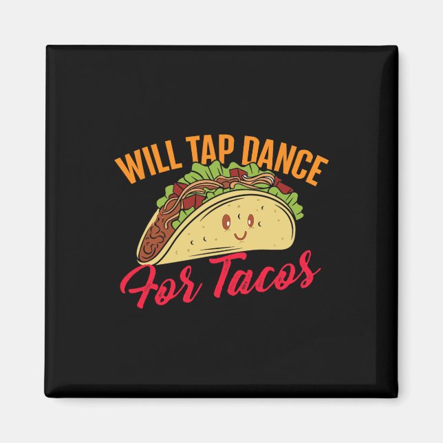 Íman Tocar Dança Para Tacos - Tap De Dança Engraçado D (Frente)