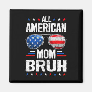 Íman Toda Mãe Americana Bruh 4 De Julho Mamãe