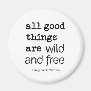 Íman Todas as coisas boas são selvagens e livres