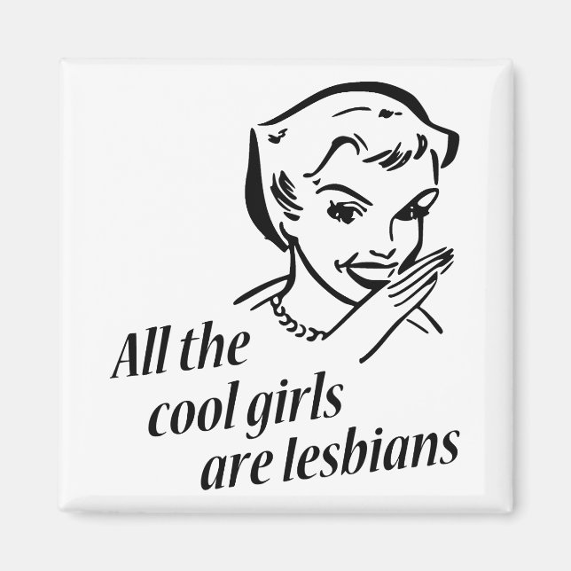 Íman Todas as Meninas Legal são lésbicas (Frente)