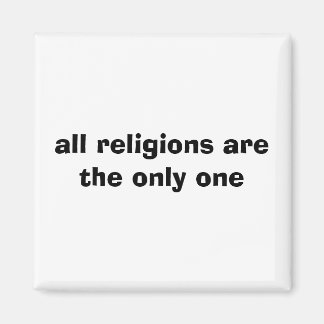 Íman todas as religiões são as únicas