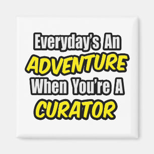 Íman Todo dia é uma aventura. Curador