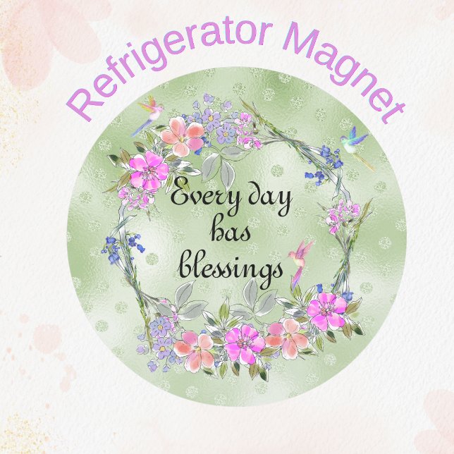 Íman Todo Dia Tem Bênçãos Floral Beija-Flor (Criador carregado)