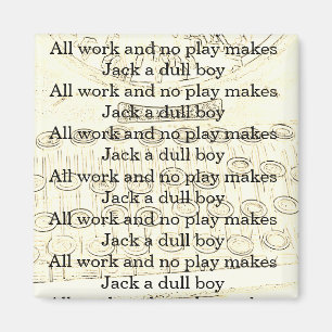 Íman Todo o trabalho e nenhum jogo fazem a Jack um