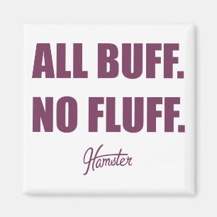 Íman Todos Buff Sem Fluff Fat Hamster Comercial