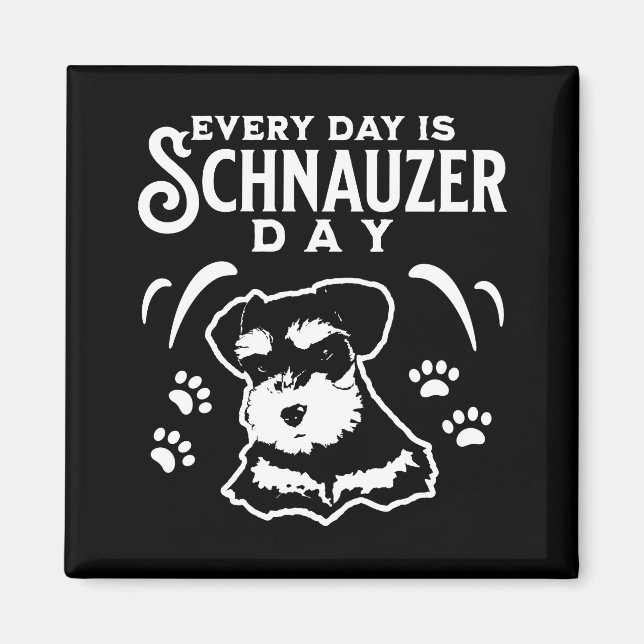 Íman Todos os dias é dia de Schnauzer (Frente)