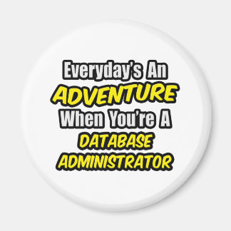 Íman Todos os dias é uma aventura... Administrador de b