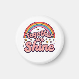 Íman Together We Shine – Rainbow Retro Pride Quote