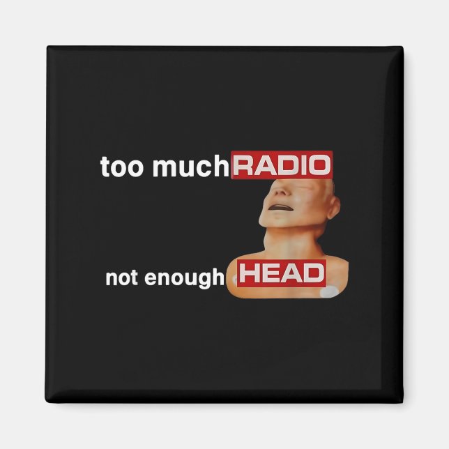 Íman Too Much Radio Not Enough Head Funny 80's Radio He (Frente)
