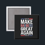 Íman Tornar Os Barbeiros Excelentes Novamente Para Trum<br><div class="desc">Tornar Os Barbeiros Excelentes Novamente Para Trump 2024</div>