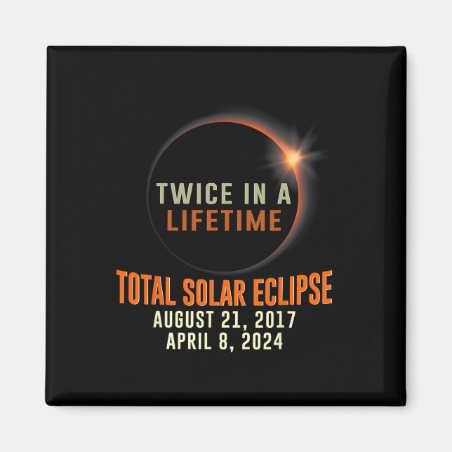 Íman Total Eclipse Solar 2024 Totalidade Duas Vezes Em  (Frente)