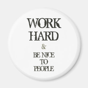 Íman Trabalhe o duro e seja agradável às pessoas das