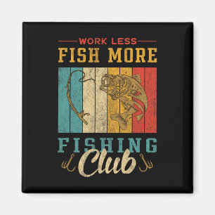 Íman Trabalho Menos Pesca Mais Clube