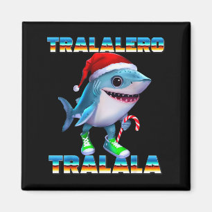 Íman Tralalero Tralala Memes de Brainrot Italiano Natal