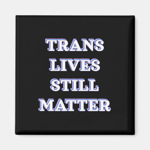 Íman Trans Lives Ainda - Direitos Trans 1