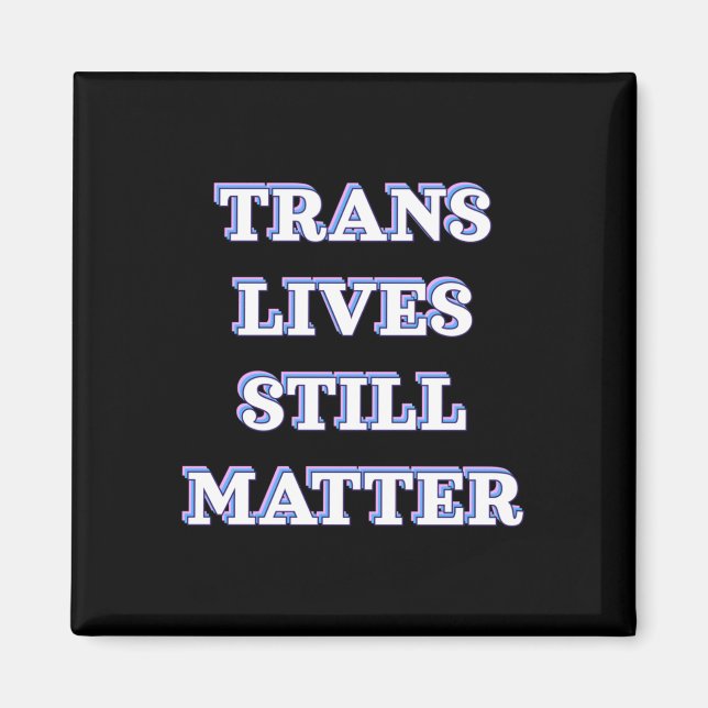Íman Trans Lives Ainda - Direitos Trans 1 (Frente)