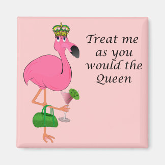 Íman Tratem-me como a Rainha Flamingo.