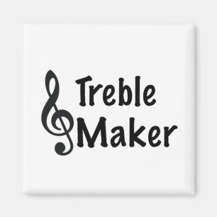 Íman Treble Maker Music Humor Treble Clef